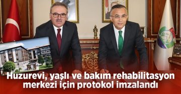 Rize’de huzurevi, yaşlı ve bakım rehabilitasyon merkezi için protokol imzalandı